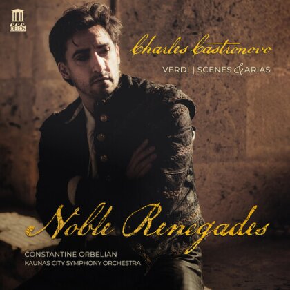 Giuseppe Verdi (1813-1901), Charles Castronovo & Kaunas City Symphony Orchestra - Scenes & Arias - Noble Renegades