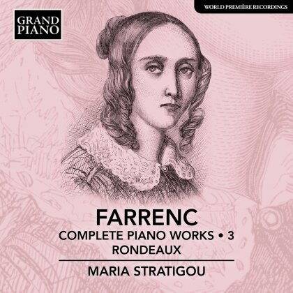 Louise Farrenc (1804-1875) & Maria Stratigou - Complete Piano Works, Vol. 3 - Rondeaux