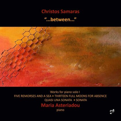 Christos Samaras & Maria Asteriadou - Between - Solo Piano Music I