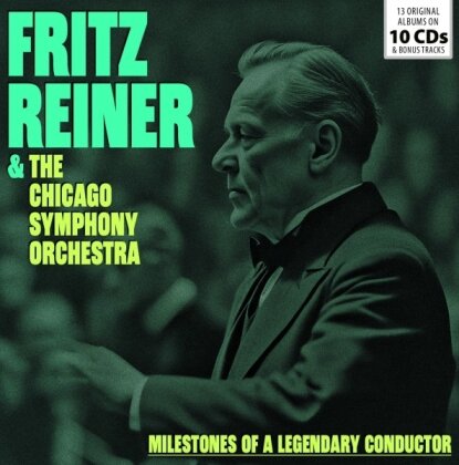 Fritz Reiner & Chicago Symphony Orchestra - Milestones of a Legendary Conductor (10 CDs)