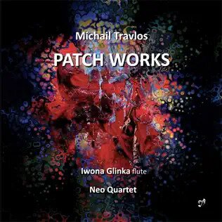 Iwona Glinka, NeoQuartet & Michail Tavlos - Patch Works