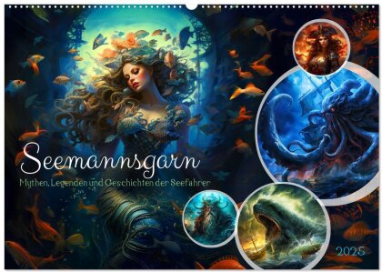 Seemannsgarn - Mythen, Legenden und Geschichten der Seefahrer (Wandkalender 2025 DIN A2 quer), CALVENDO Monatskalender