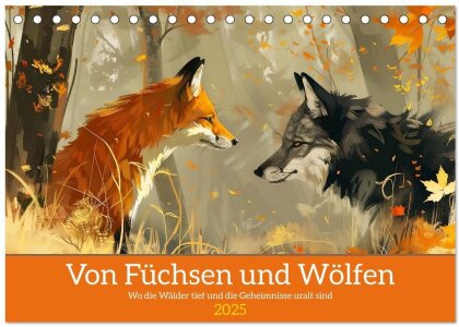 Von Füchsen und Wölfen (Tischkalender 2025 DIN A5 quer) - CALVENDO Monatskalender