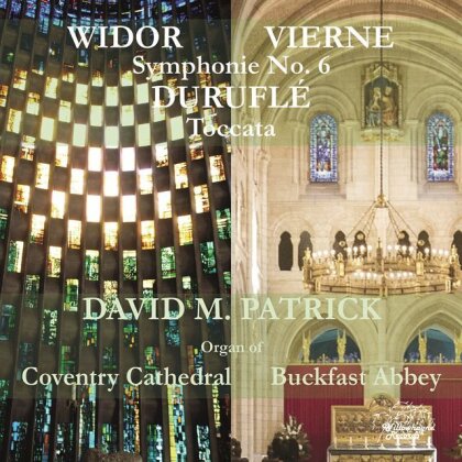 Charles-Marie Widor (1844-1937), Louis Vierne (1870-1937), Maurice Duruflé (1902-1986) & David M. Patrick - David M. Patrick Plays Widor Vierne & Durufle