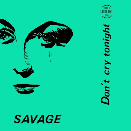 Savage - Don t Cry Tonight (12" Maxi)