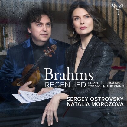 Johannes Brahms (1833-1897), Sergey Ostrovsky & Natalia Morozova - Regenlied - Complete Sonatas For Violin & Piano