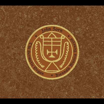 John Zorn - The Hermetic Organ Volume 13 - Biennale Musica Venezia