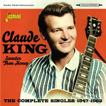 Claude King - Sweeter Than Honey: Complete Singles 1947-1962