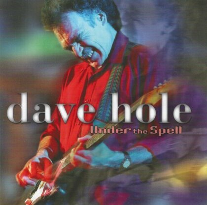 Dave Hole - Under The Spell (2024 Reissue, Black Cat Records)