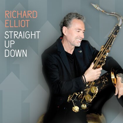 Richard Elliot - Straight Up Down