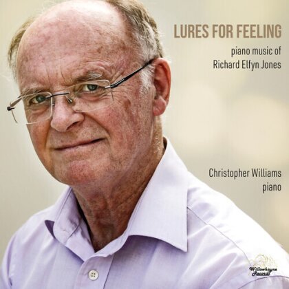 Richard Elfyn Jones (*1944) & Christopher Williams - Lures For Feeling - Piano Music Of Richard Elfyn