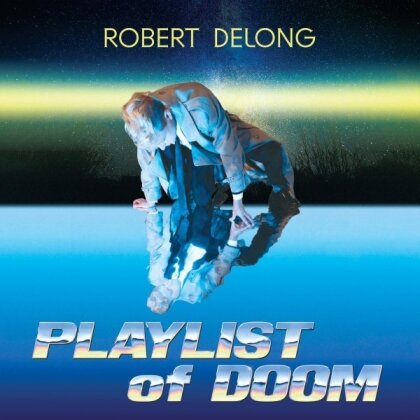 Robert Delong - PLAYLIST of DOOM