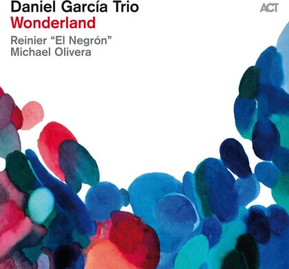 Daniel Garcia Trio - Wonderland