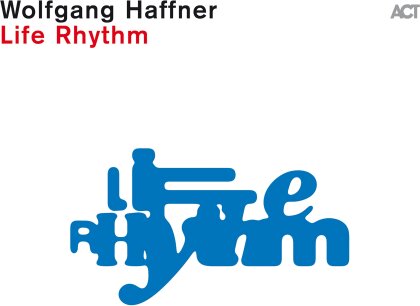 Wolfgang Haffner - Life Rhythm