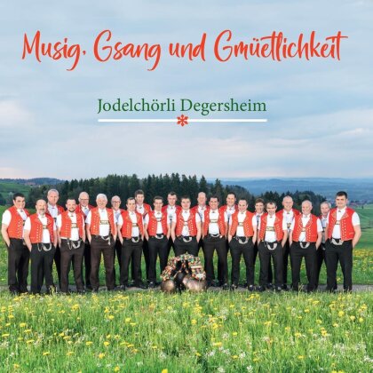 Jodelchörli Degersheim - Musig,Gsang und Gmüetlichkeit