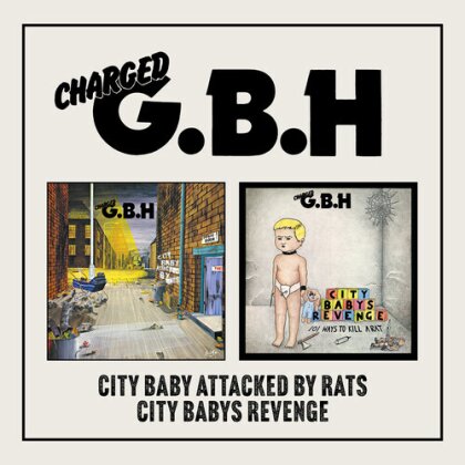 G.B.H. - City Baby Attacked By Rats / City Baby's Revenge (2 CDs)