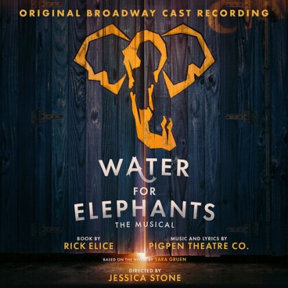 Pigpen Theatre Co. - Water For Elephants - OBC