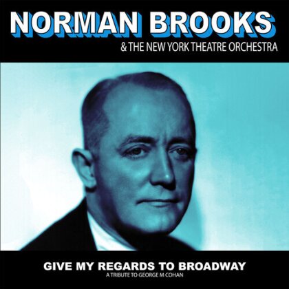 Norman Brooks & The New York Theatre Orchestra - Give My Regards: A Tribute To George M Cohan (CD-R, Manufactured On Demand)