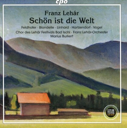 Franz Lehar (1870-1948), Marius Bukert, Sieglinde Feldhofer, Thomas Blondelle, … - Schön ist die Welt (2 CDs)