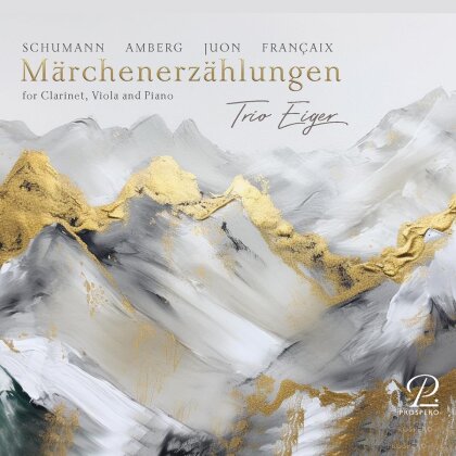 Trio Eiger, Paul Juon (1872-1940), Johan Amberg, Robert Schumann (1810-1856) & Jean Françaix (1912-1997) - Märchenerzählungen