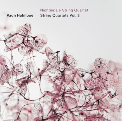 Nightingale String Quartet & Vagn Holmboe (1909-1996) - String Quartets Vol. 3