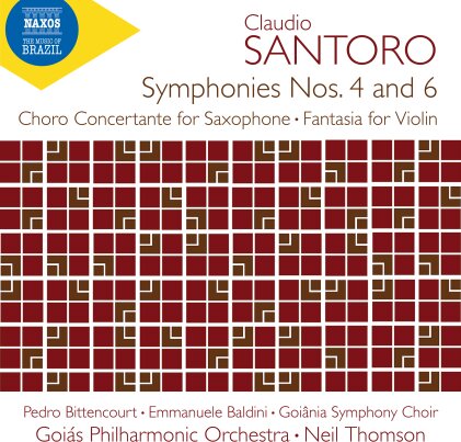 Goiania Symphony Choir, Claudio Santoro (1919-1989), Neil Thomson, Goiás Philharmonic Orchestra, … - Symphony No. 4 & 6 Choro Concertante For