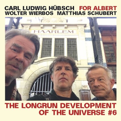 Carl Ludwig Hübsch, Wolter Wierbos & Matthias Schubert - For Albert, The Longrun Development Of The Univers