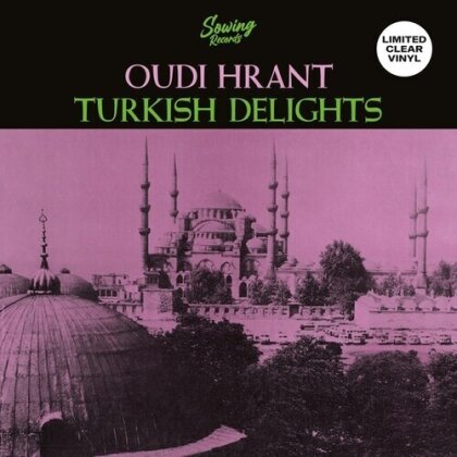 Oudi Hrant - Turkish Delight (Limited Edition, Clear Vinyl, LP)