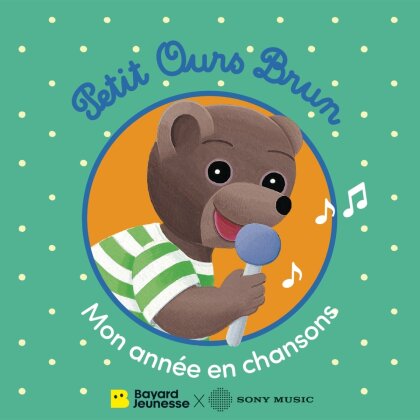 Petit Ours Brun - Petit Ours Brun,mon année en chansons