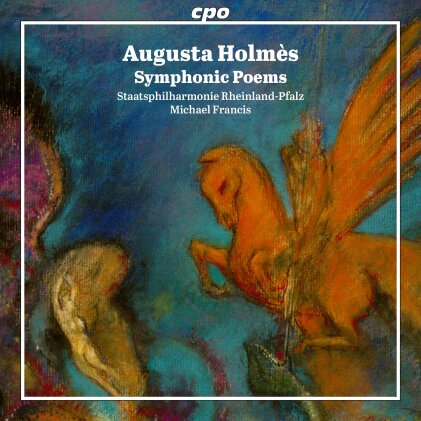 Augusta Holmès (1847-1903), Michael Francis & Staatsphilharmonie Rheinland-Pfalz - Symphonic Poems: Roland furieux - Andromède - Ludu