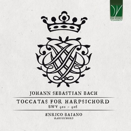 Johann Sebastian Bach (1685-1750) & Enrico Baiano - Toccatas For Harpsichord Bwv 910-916