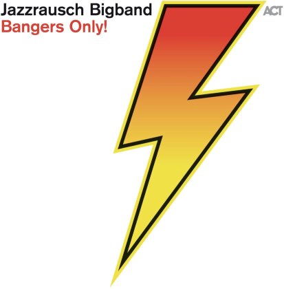 Jazzrausch Bigband - Bangers Only!