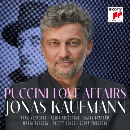 Jonas Kaufmann, Anna Netrebko, Asmik Grigorian, Pretty Yende, … - Puccini - Love Affairs