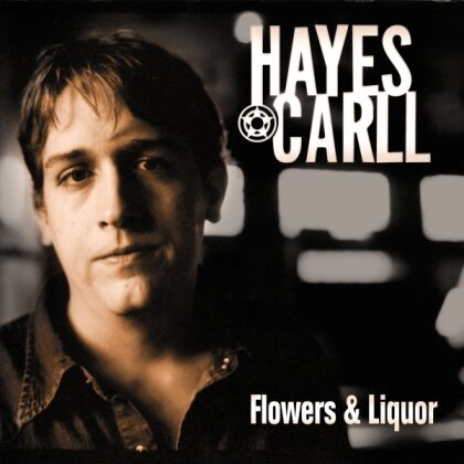 Hayes Carll - Flowers And Liquor (2024 Reissue)