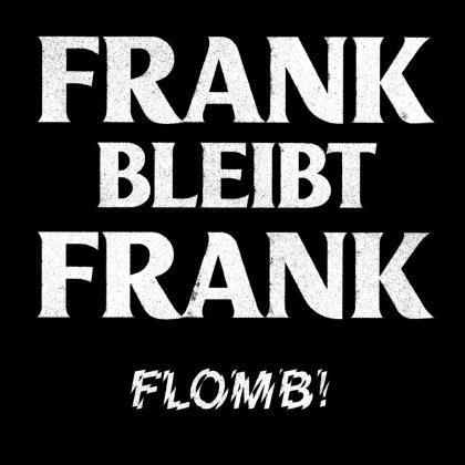 Flomb! - Frank Bleibt Frank (Limited Edition, White Vinyl, LP)