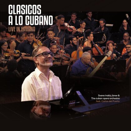 Sverre Indris Joner, Cuban Opera Orch feat. Carlos del Puerto - Clasicos A Lo Cubano: Live In Havana