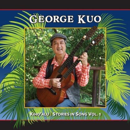 George Kuo - Kiho'alu: Stories In Song 1