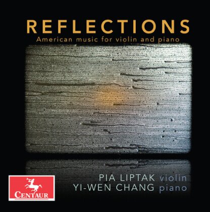 Charles Ives (1874-1954), Pia Liptak & Yi-Wen Chang - Reflections - American Music For Violin And Piano