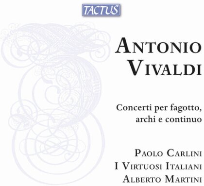 Antonio Vivaldi (1678-1741), Alberto Martini, Paolo Carlini & I Virtuosi Italiani - Concerti Per Fagotto Archi E Continuo