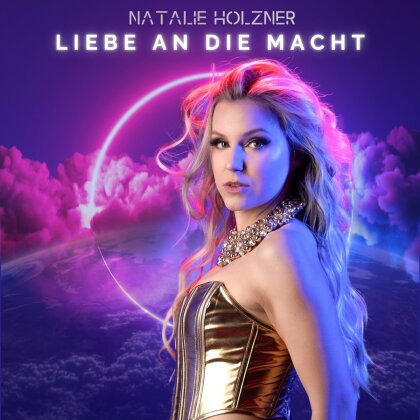 Natalie Holzner - Liebe An Die Macht