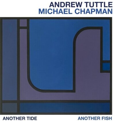 Andrew Tuttle & Michael Chapman - Another Tide, Another Fish (LP)