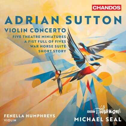 BBC Philharmonic, Adrian Sutton, Michael Seal & Fenella Humphreys - Violin Concerto Five Theatre Miniatures A Fist