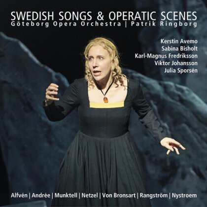 Goteborg Opera Orchestra, Hugo Alfvén (1872-1960), Gösta Nystroem (1890-1966), Kerstin Avemo & Sabina Bisholt - Swedish Songs & Operatic Scenes