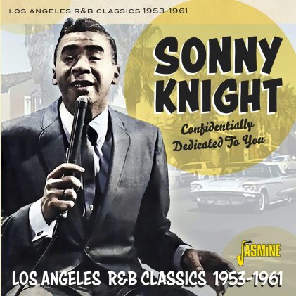 Sonny Knight - Confidentially Dedicated To You: Los Angeles R&B (Jasmine Records)