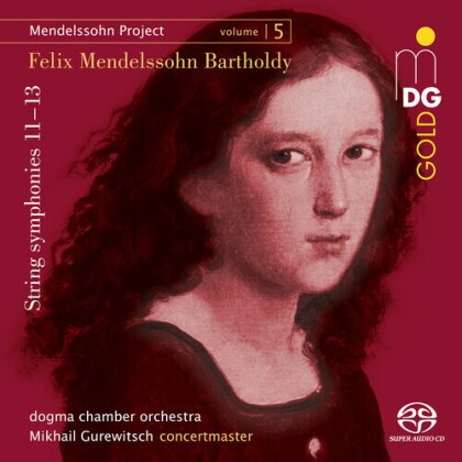 Dogma Chamber Orchestra, Felix Mendelssohn-Bartholdy (1809-1847) & Mikhail Gurewitsch - Mendelssohn Project Vol. 5 (Hybrid SACD)