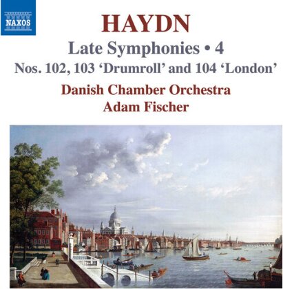 Danish Chamber Orchestra, Joseph Haydn (1732-1809) & Adám Fischer - Late Symphonies Vol. 4 - Nos. 102-104