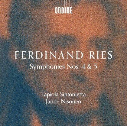 Tapiola Sinfonietta, Ferdinand Ries (1784-1838) & Janne Nisonen - Symphonies Nos. 4 & 5