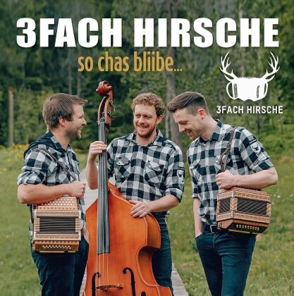 3Fach Hirsche - So Chas Bliibe...