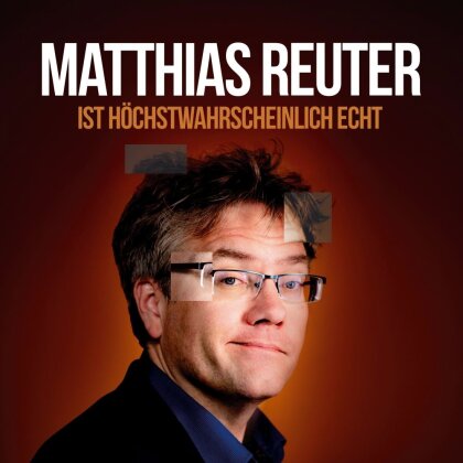 Matthias Reuter - Matthias Reuter ..ist höchstwahrscheinlich echt! (2 CDs)