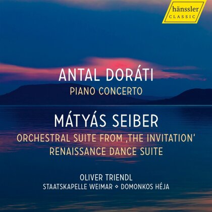 Antal Doráti (1906-1988), Mátyás Seiber (1905-1960), Domonkos Heja, Oliver Triendl & Staatskapelle Weimar - Piano Concerto Piano Concerto Seiber: Orchestral Suite